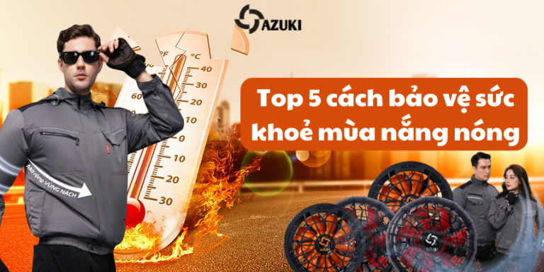 Top 5 cách bảo vệ sức khoẻ mùa nắng nóng