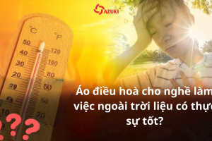 Áo điều hoà Azuki cho nghề làm việc ngoài trời liệu có thực sự tốt?