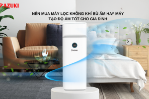 NÊN MUA MÁY LỌC KHÔNG KHÍ BÙ ẨM HAY MÁY TẠO ĐỘ ẨM TỐT CHO GIA ĐÌNH